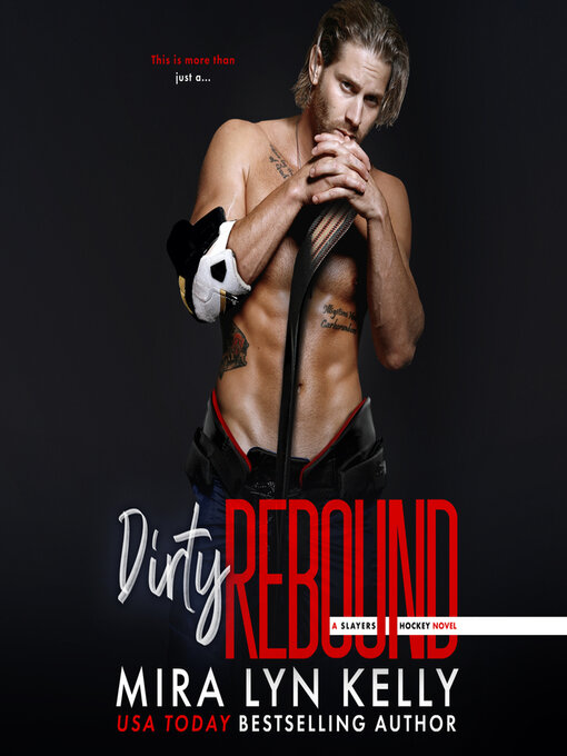 Title details for Dirty Rebound by Mira Lyn Kelly - Available